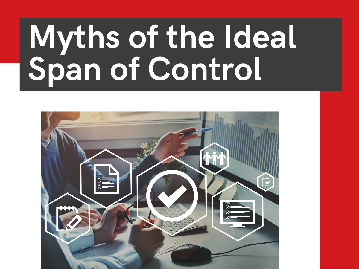 Myths of the Ideal Span of Control