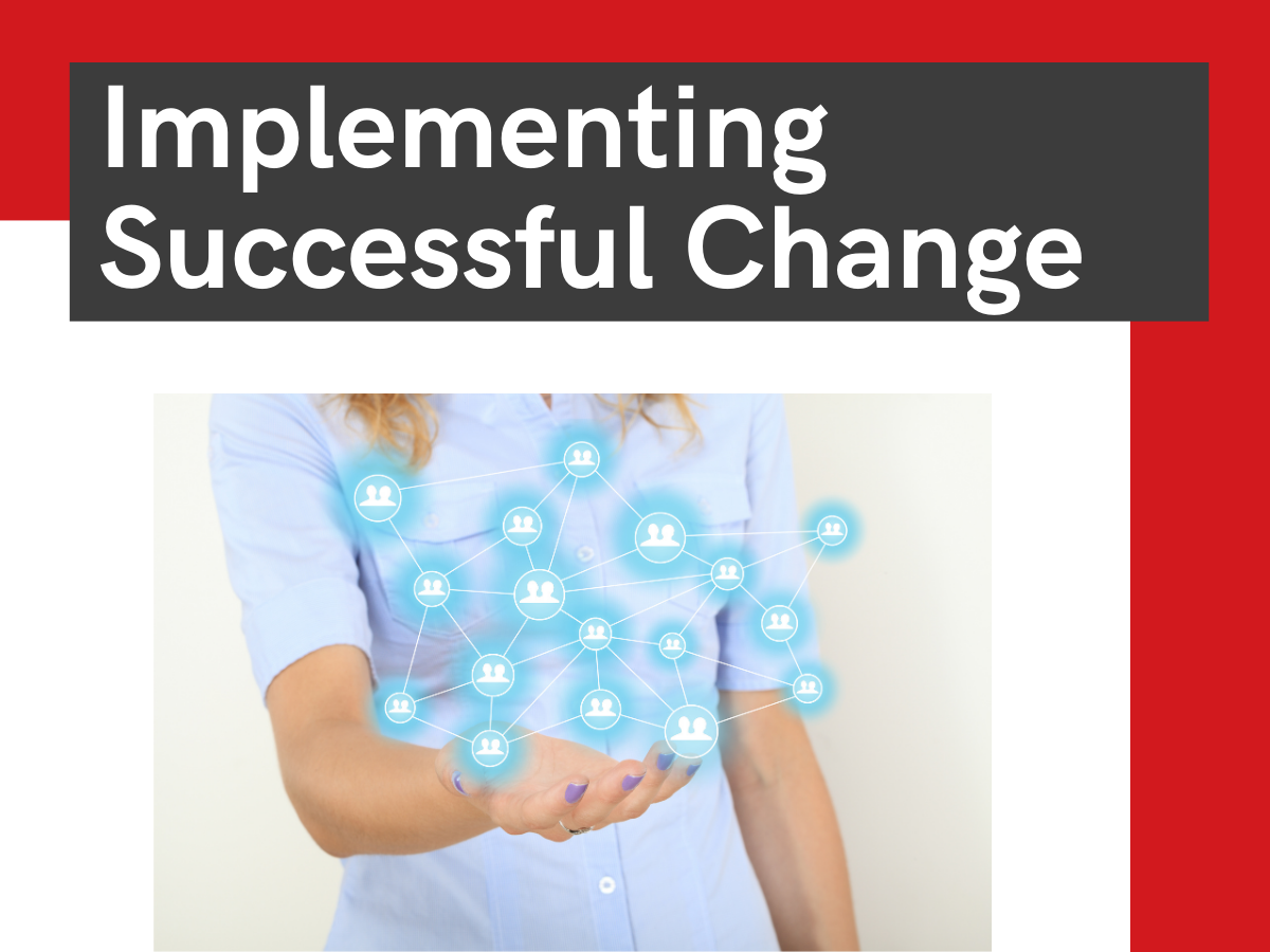 Implementing Successful Change