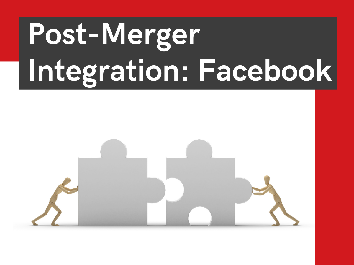Post-Merger Integration: Facebook
