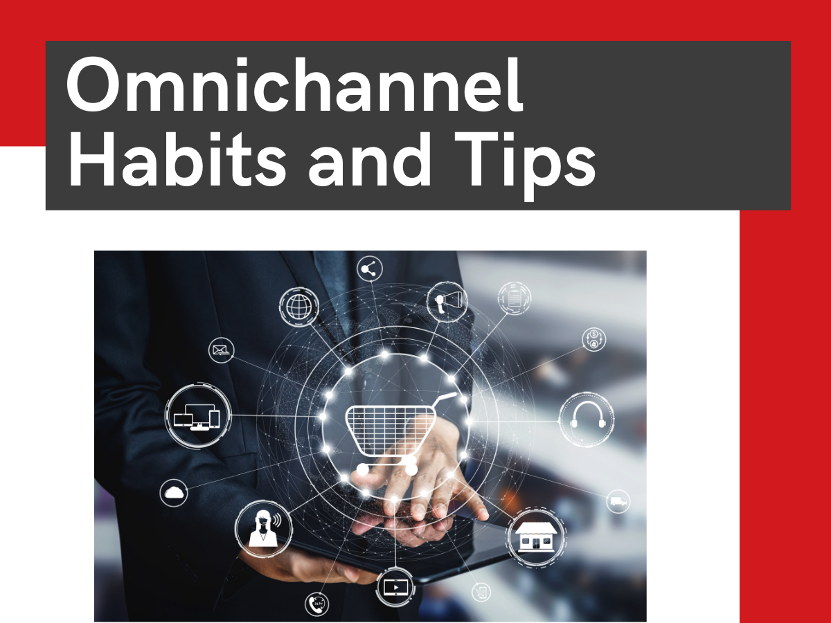 Omnichannel Habits & Tips