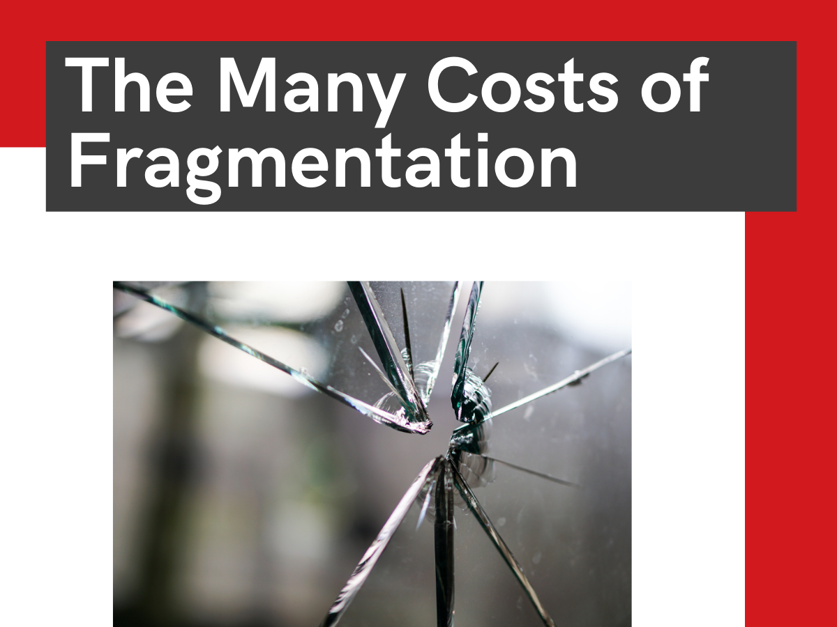 The Many Costs Of Fragmentation