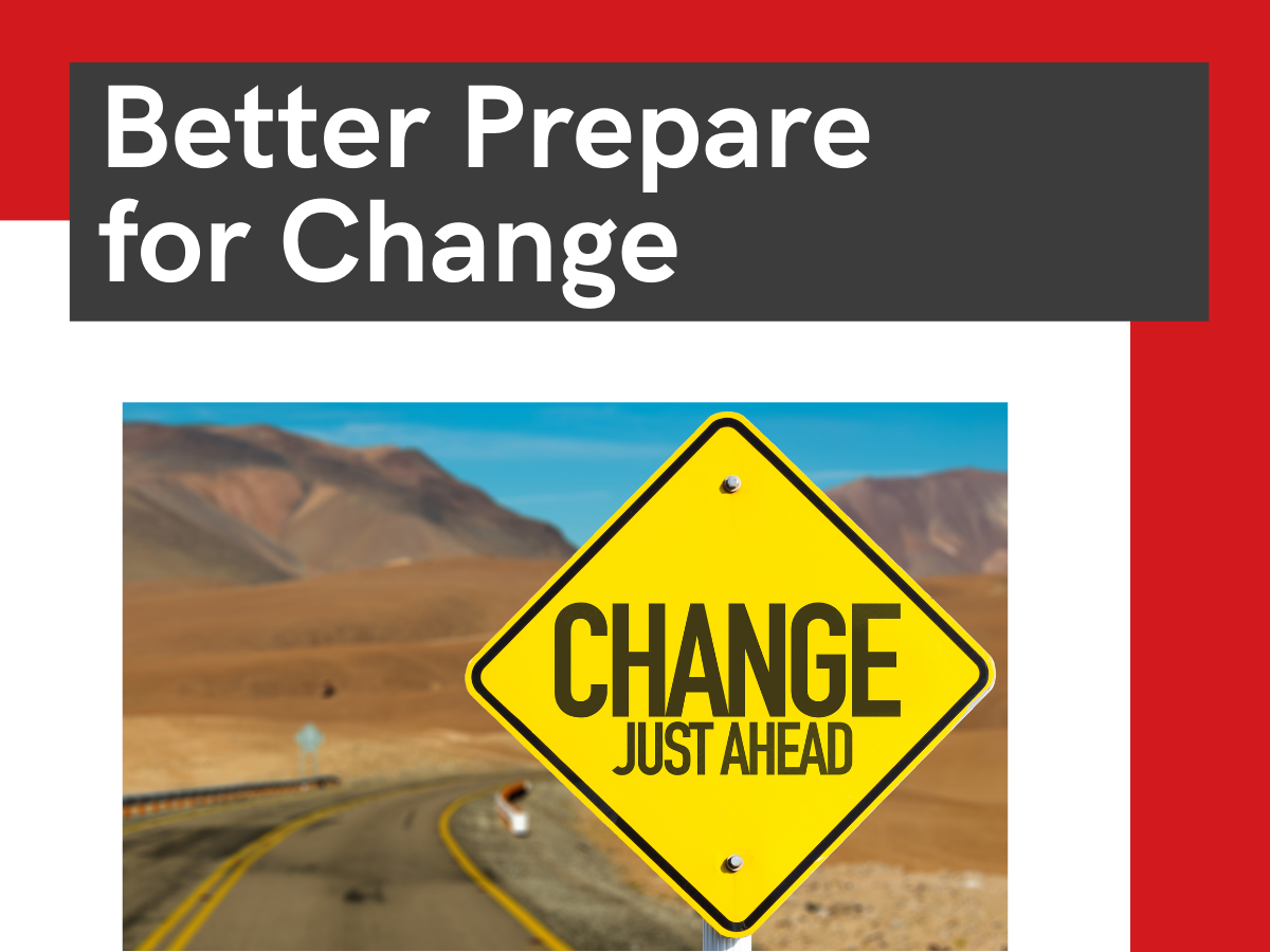 Better Prepare for Change