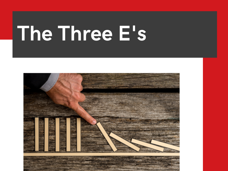 The three E's